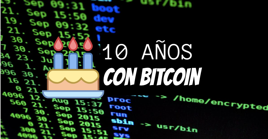 Sucesos Que Marcaron El Nacimiento De Bitcoin Hace 10 Años