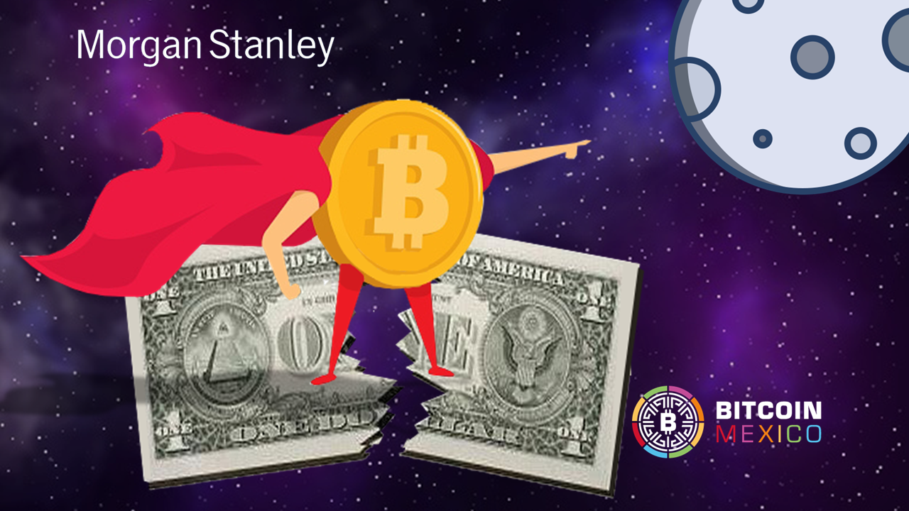 Morgan Stanley: Dólar podría derrumbarse y BTC ir más allá $20 mil