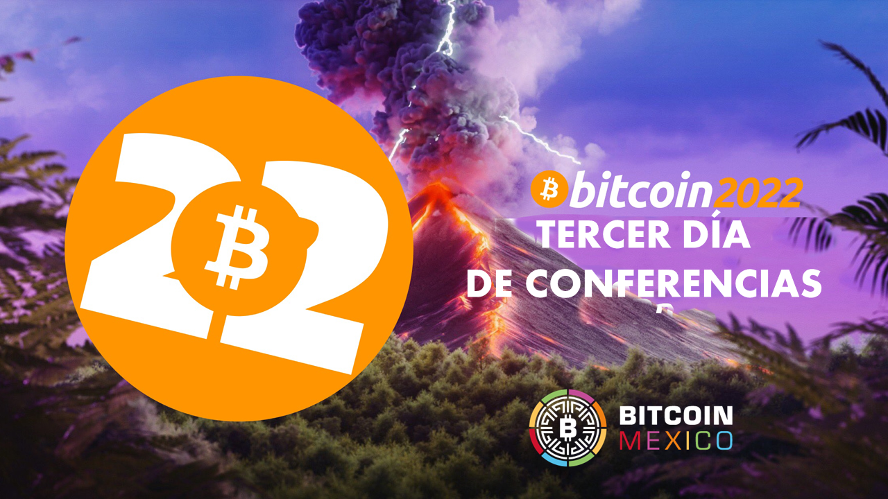 The Bitcoin Conference 2022: Día 3