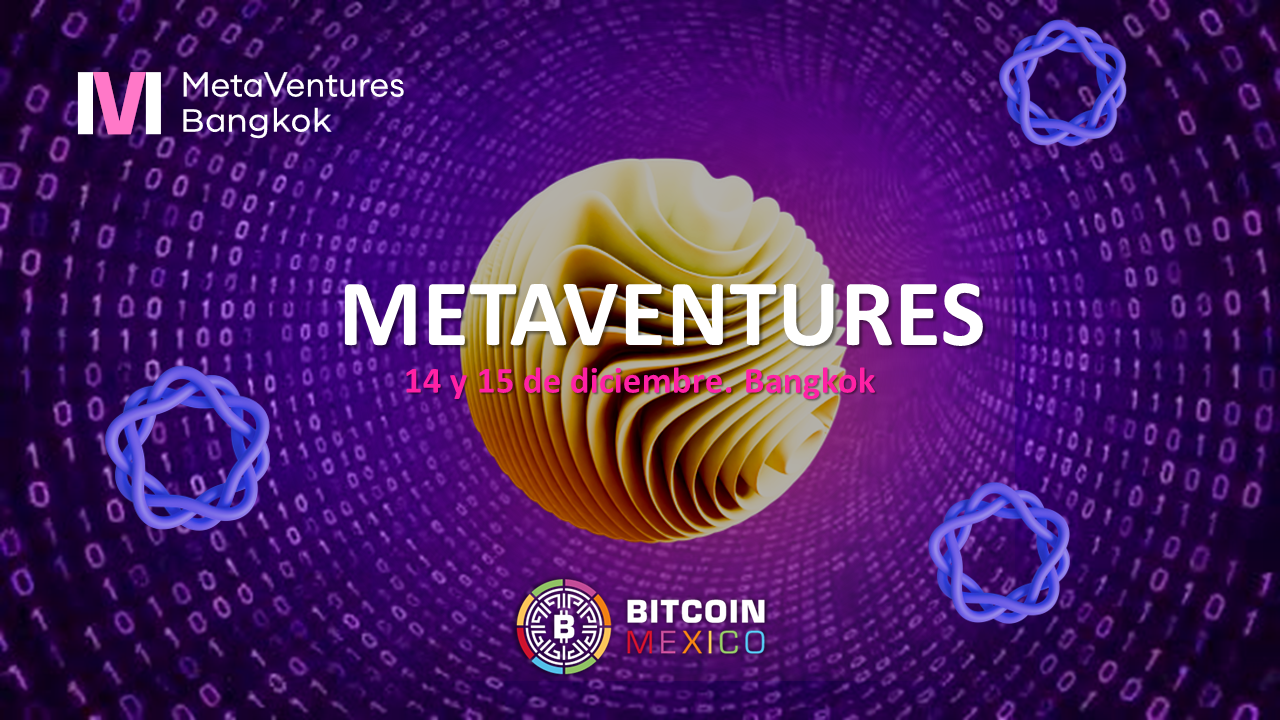 MetaVentures Bangkok se llevará a cabo en diciembre