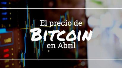 El Precio de Bitcoin en Abril Rompe su Récord del 2019